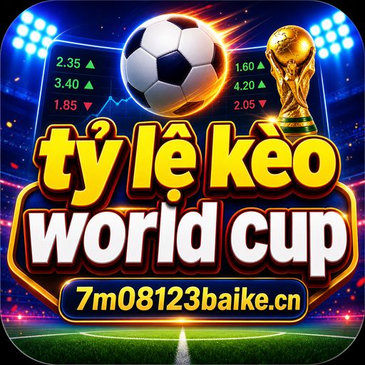 tỷ lệ kèo world cup