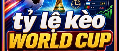 tỷ lệ kèo world cup